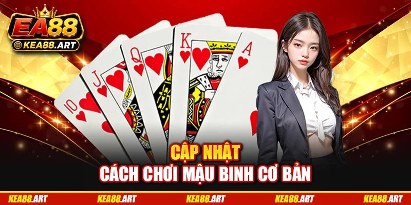 Cập nhật cách chơi mậu binh cơ bản Cập nhật cách chơi mậu binh cơ bản