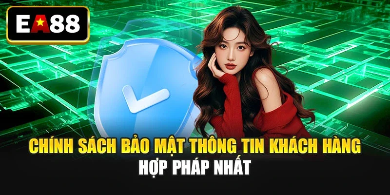 Chính sách bảo mật thông tin khách hàng hợp pháp nhất Chính sách bảo mật thông tin khách hàng hợp pháp nhất