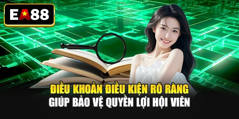 Điều khoản điều kiện rõ ràng giúp bảo vệ quyền lợi hội viên Điều khoản điều kiện rõ ràng giúp bảo vệ quyền lợi hội viên